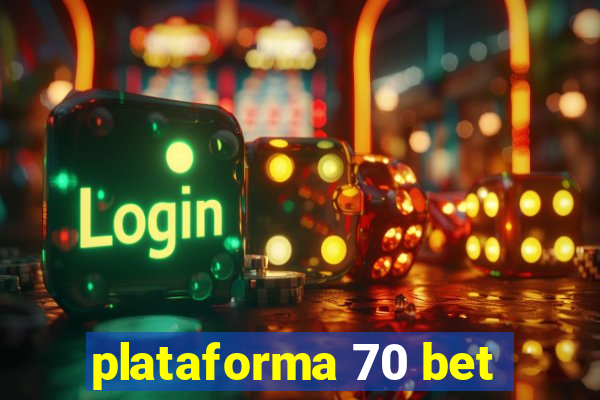 plataforma 70 bet